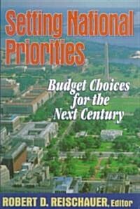 Setting National Priorities: Budget Choices for the Next Century (Hardcover)