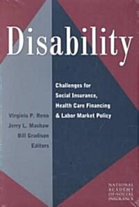 Disability: Challenges for Social Insurance, Health Care Financing, and Labor Market Policy (Paperback)