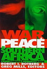 War and Peace in Southern Africa: Crime, Drugs, Armies, Trade (Hardcover)