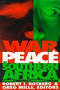 War and Peace in Southern Africa: Crime, Drugs, Armies, Trade (Paperback)