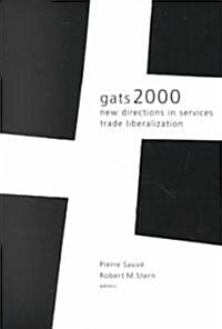 Gats 2000: New Directions in Services Trade Liberalization (Paperback)