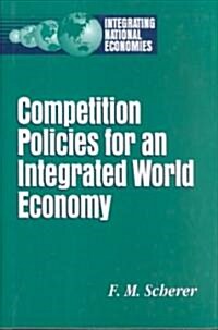 Competition Policies for an Integrated World Economy (Paperback)