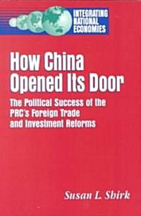 [중고] How China Opened Its Door: The Political Success of the PRCs Foreign Trade and Investment Reforms (Paperback)