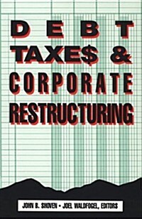 Debt, Taxes and Corporate Restructuring (Paperback)