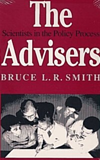 The Advisers: Scientists in the Policy Process (Paperback)