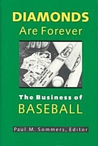 Diamonds Are Forever: The Business of Baseball (Paperback)