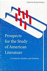 Prospects for the Study of American Literature: A Guide for Scholars and Students (Paperback)