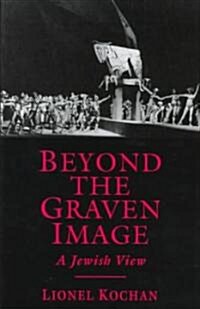 Beyond the Graven Image: A Jewish View (Hardcover)