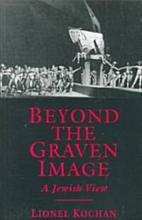 Beyond the Graven Image: A Jewish View (Paperback)