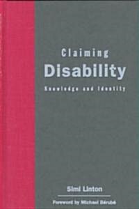 Claiming Disability: Knowledge and Identity (Hardcover)