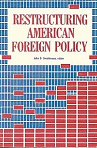 Restructuring American Foreign Policy (Paperback)