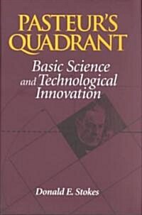 Pasteurs Quadrant: Basic Science and Technological Innovation (Hardcover)