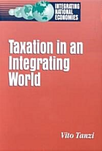 Taxation in an Integrating World (Paperback)