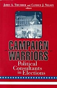 Campaign Warriors: Political Consultants in Elections (Paperback)