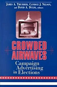 Crowded Airwaves: Campaign Advertising in Elections (Paperback)