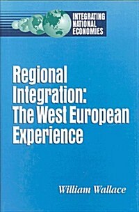 Regional Integration: The West European Experience (Paperback)