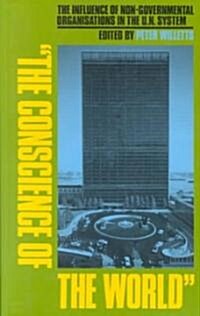 The Conscience of the World: The Influence of Non-Governmental Organisations in the Un System (Paperback)