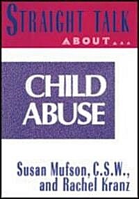 Straight Talk About Child Abuse (Hardcover)