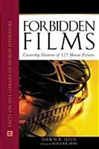 Forbidden Films: Censorship Histories of 125 Motion Pictures (Hardcover)