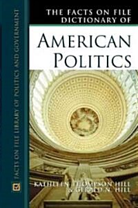 The Facts on File Dictionary of American Politics (Hardcover)