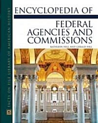 Encyclopedia of Federal Agencies and Commissions (Hardcover)