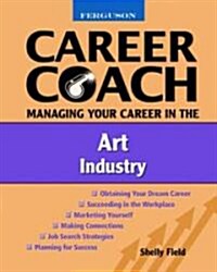 Managing Your Career in the Art Industry (Paperback)