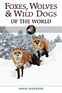 Foxes, Wolves and Wild Dogs of the World (Hardcover)