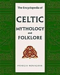 The Encyclopedia of Celtic Mythology and Folklore (Paperback, 1st)