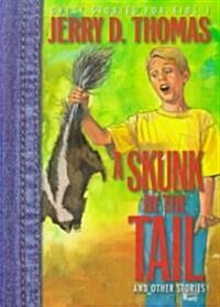 A Skunk by the Tail (Paperback)