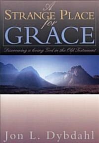 A Strange Place for Grace (Paperback)