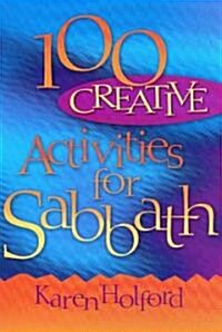 100 Creative Activities for Sabbath (Hardcover)
