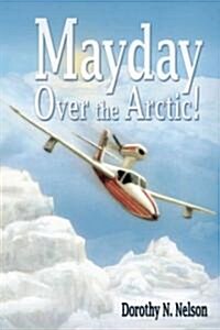 Mayday Over the Arctic! (Paperback)
