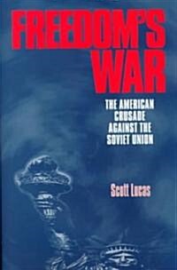 Freedoms War: The American Crusade Against the Soviet Union (Hardcover)