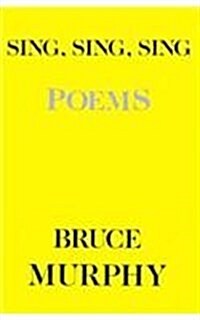 Sing Sing Sing: Poems (Paperback)