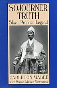 Sojourner Truth: Slave, Prophet, Legend (Paperback)