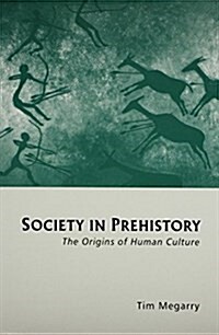 Society in Prehistory: The Origins of Human Culture (Hardcover)