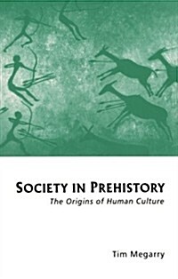 Society in Prehistory: The Origins of Human Culture (Paperback)