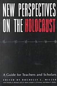 New Perspectives on the Holocaust: A Guide for Teachers and Scholars (Paperback)