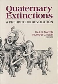 Quaternary Extinctions: A Prehistoric Revolution (Paperback)