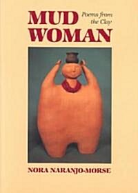 Mud Woman: Poems from the Clay Volume 20 (Paperback)