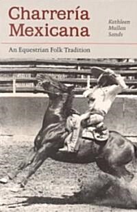 Charrer? Mexicana: An Equestrian Folk Tradition (Paperback)