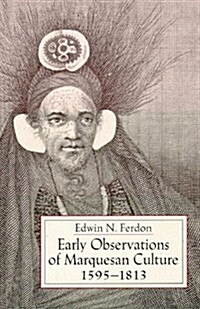 Early Observations of Marquesan Culture, 1595-1813 (Hardcover)