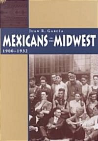 Mexicans in the Midwest, 1900-1932 (Hardcover)