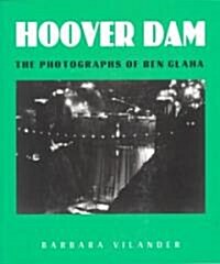Hoover Dam: The Photographs of Ben Glaha (Paperback)