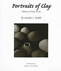 Portraits of Clay: Potters of Mata Ort? (Paperback, Univ of Arizona)