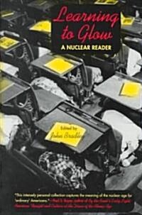 Learning to Glow: A Nuclear Reader (Paperback)