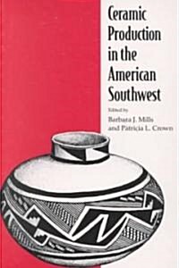 Ceramic Production in the American Southwest (Paperback)