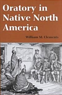Oratory in Native North America (Hardcover)