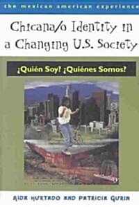 Chicana/O Identity in a Changing U.S. Society: 풯ui? Soy? 풯ui?es Somos? (Paperback)