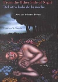 From the Other Side of Night/del Otro Lado de La Noche: New and Selected Poems (Hardcover)